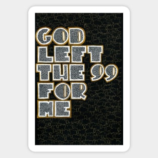 The good shepherd - God left the 99 for me Sticker